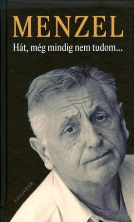 Hát, még mindig nem tudom...