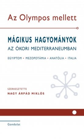  Olympos mellett I.-II. kötet, Az - Mágikus hagyományok az ókori Mediterraneumban