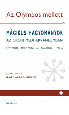 Olympos mellett I.-II. kötet, Az - Mágikus hagyományok az ókori Mediterraneumban