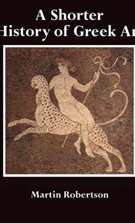 A Shorter History of Greek Art