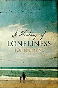 Boyne, John: history of loneliness, A
