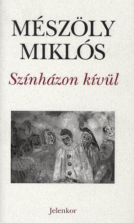 Mészöly Miklós: Színházon kívül