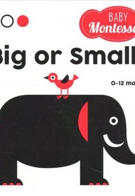 Baruzzi, Agnese: Big or Small? Baby Montessori