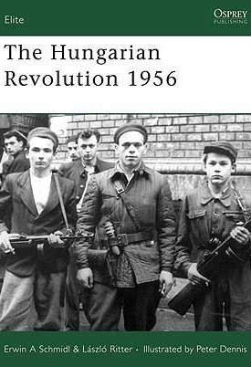 Schmidl, A. Erwin, László Ritter: The Hungarian Revolution 1956