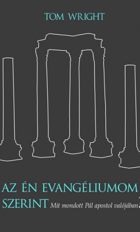 Wright, Tom: Az én evangéliumom szerint
