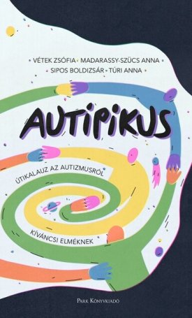 AuTipikus - Útikalauz az autizmusról kíváncsi elméknek