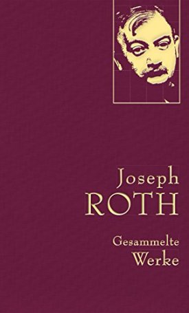 Roth, Joseph : Joseph Roth – Gesammelte Werke