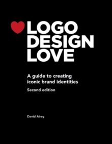 Logo Design Love: A guide to creating iconic brand identities