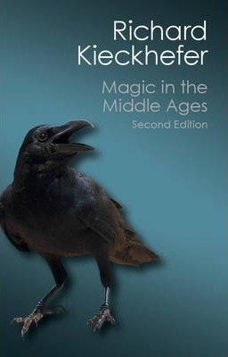 Kieckhefer, Richard: Magic in the Middle Ages