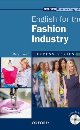 Ward, Mary E.: English for the Fashion Industry (incl. MultiROM)
