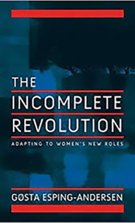 Incomplete Revolution - Adapting Welfare States to Women`s New Roles