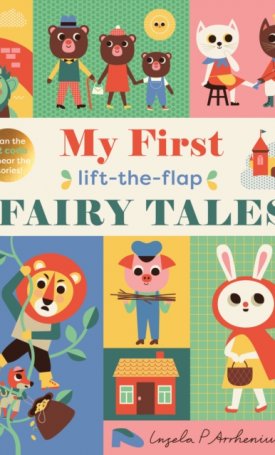Athertone, Kristin, Arrhenius, Ingela P. : My First Lift-The-Flap Fairy Tales