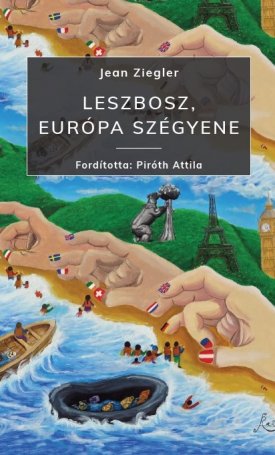 Ziegler, Jean: Leszbosz, Európa szégyene