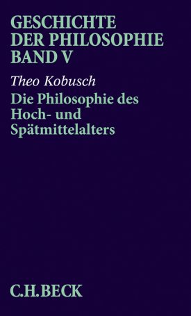 Geschichte der Philosophie - Band V. -  Die Philosophie des Hoch- und Spätmittelalters