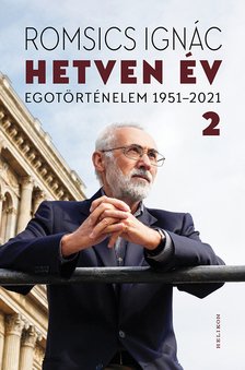 Hetven év - Egotörténelem 1951-2021 - 2. kötet