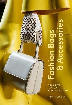 Fashion Bags and Accessories : Creative Design and Production