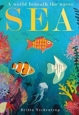 Teckentrup, Britta: Sea : A World Beneath the Waves
