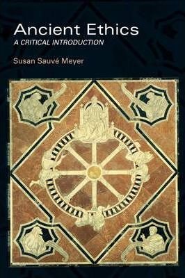 Ancient Ethics - a Critical Introduction