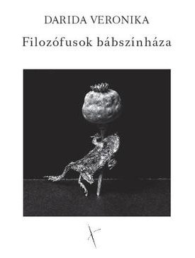 Darida Veronika: Filozófusok bábszínháza