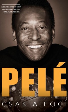 Pelé: Csak a foci