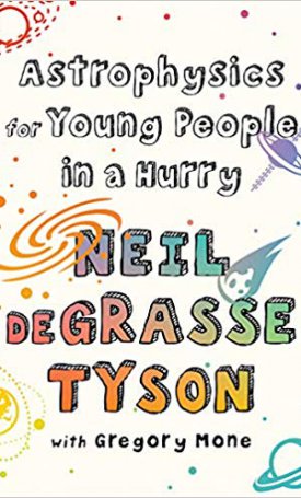 Tyson, DeGrasse Neil: Astrophysics for Young People in a Hurry