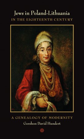 Hundert, Gershon David: Jews in Poland-Lithuania in the Eighteenth Century