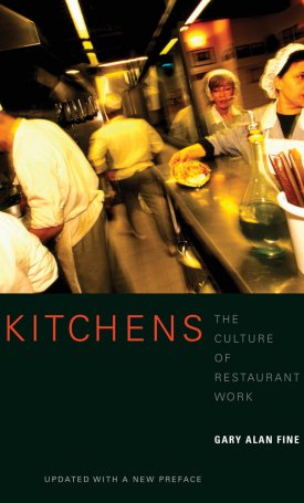 Fine, Gary Alan: Kitchens - The Culture of Restaurant Work