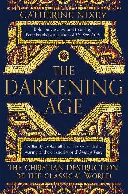 Darkening Age - The christian deconstruction of the classical world