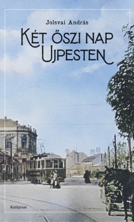 Jolsvai András: Két őszi nap Ujpesten
